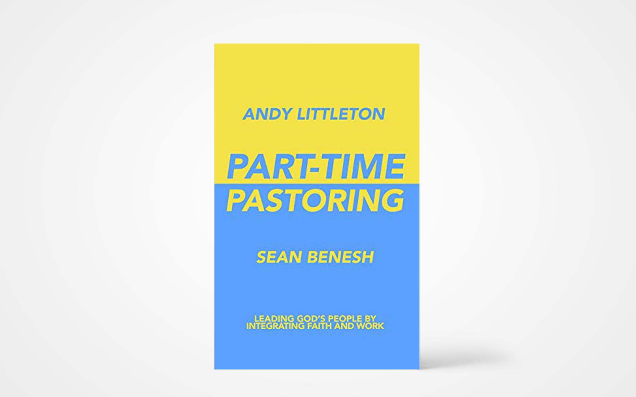 part-time-pastoring-leading-god-s-people-through-faith-and-work-the